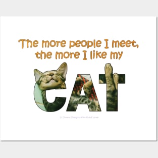The more people I meet the more i like my cat - tabby cat oil painting word art Posters and Art